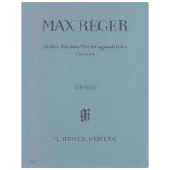 Reger, M.: Zehn kleine Vortragsstücke Op. 44 