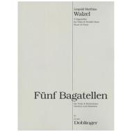 Walzel, L. M.: 5 Bagatellen Op. 34 