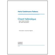 Castelnuovo-Tedesco, M.: Chant Hébraïque 
