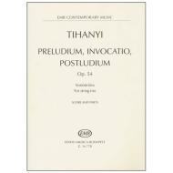 Tihany, L.: Preludium, Invocation und Postludium Op.54 