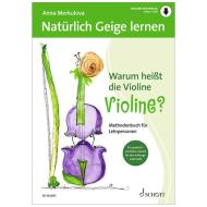 Natürlich Geige lernen: Warum heißt die Violine Violine? (Methodenbuch) 