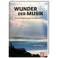 Freiburg, L.: Wunder der Musik 