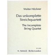 Höckner, W.: Das unkomplette Streichquartett 