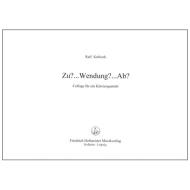 Kubicek, R.: Zu?... Wendung?... Ab?... – Collage für ein Klavierquartett 