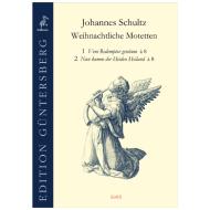 Schultz, J.: Weihnachtliche Motetten Nr. 1 & 2 