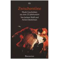 Wolff, J./Diedrichsen, A.: Zwischentöne – Musik-Geschichten aus dem 20. Jahrhundert 