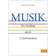 Bleek, T./Mosch, U.: Musik – Ein Streifzug durch 12 Jahrhunderte 