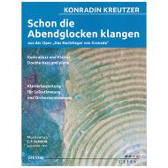 Kreutzer, C.: »Schon die Abendglocken klangen« aus der Oper »Das Nachtlager von Granada« 