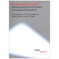 Der Komponist als Chronist – Telemanns Gelegenheitsmusiken als musikalisches Tagebuch 